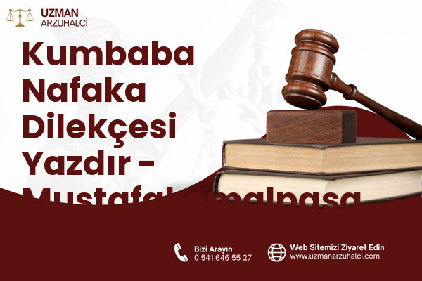 Kumbaba Nafaka Dilekçesi Yazdır - Mustafakemalpaşa