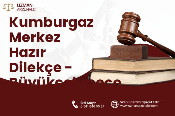Kumburgaz Merkez Hazır Dilekçe - Büyükçekmece