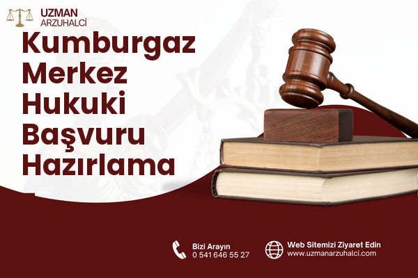 Kumburgaz Merkez Hukuki Başvuru Hazırlama - Büyükçekmece