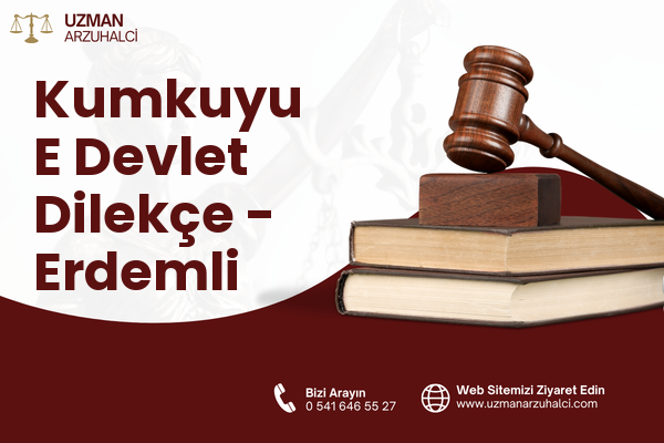 Kumkuyu E Devlet Dilekçe - Erdemli