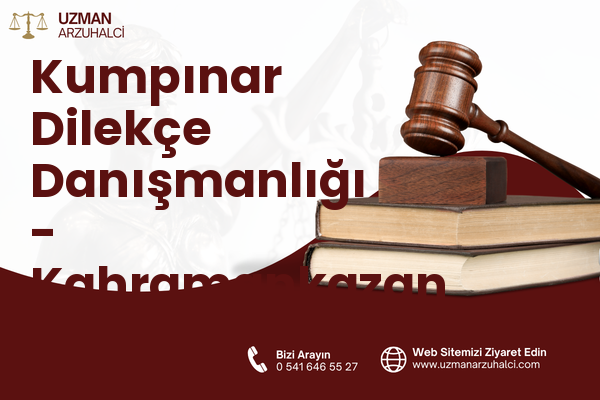 Kumpınar Dilekçe Danışmanlığı - Kahramankazan