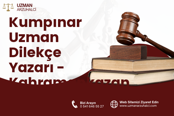 Kumpınar Uzman Dilekçe Yazarı - Kahramankazan
