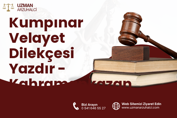 Kumpınar Velayet Dilekçesi Yazdır - Kahramankazan