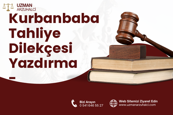 Kurbanbaba Tahliye Dilekçesi Yazdırma - Şahinbey