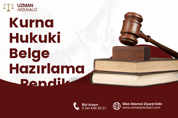 Kurna Hukuki Belge Hazırlama - Pendik