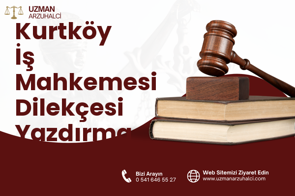 Kurtköy İş Mahkemesi Dilekçesi Yazdırma - Pendik