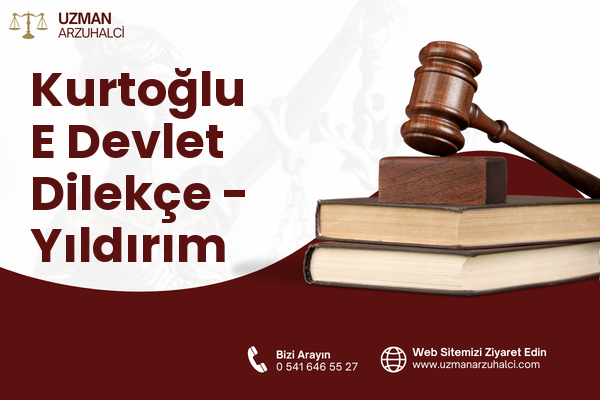Kurtoğlu E Devlet Dilekçe - Yıldırım