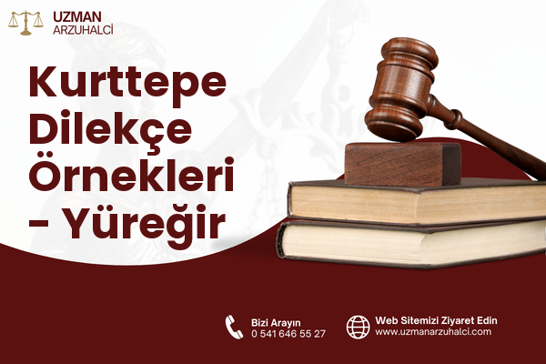 Kurttepe Dilekçe Örnekleri - Yüreğir