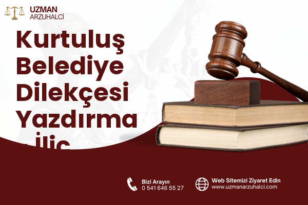 Kurtuluş Belediye Dilekçesi Yazdırma - İliç