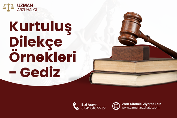 Kurtuluş Dilekçe Örnekleri - Gediz