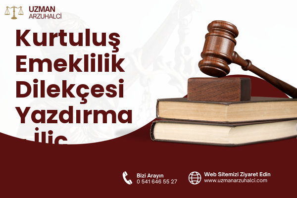 Kurtuluş Emeklilik Dilekçesi Yazdırma - İliç