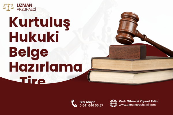 Kurtuluş Hukuki Belge Hazırlama - Tire