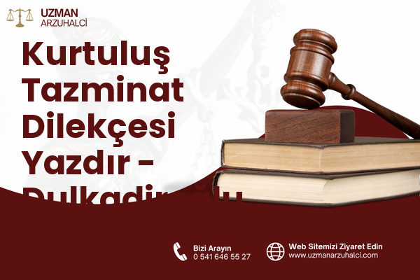 Kurtuluş Tazminat Dilekçesi Yazdır - Dulkadiroğlu