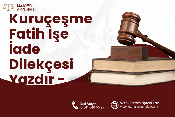 Kuruçeşme Fatih İşe İade Dilekçesi Yazdır - İzmit