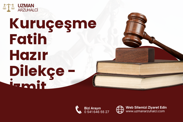 Kuruçeşme Fatih Hazır Dilekçe - İzmit
