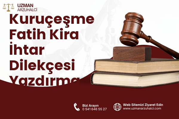 Kuruçeşme Fatih Kira İhtar Dilekçesi Yazdırma - İzmit