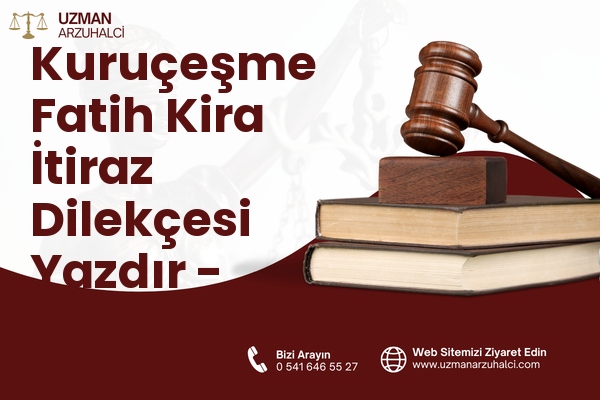 Kuruçeşme Fatih Kira İtiraz Dilekçesi Yazdır - İzmit