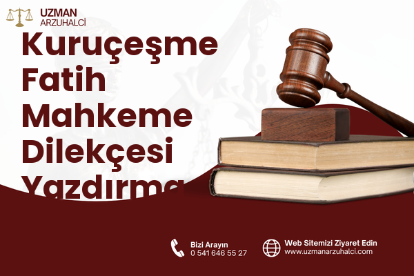 Kuruçeşme Fatih Mahkeme Dilekçesi Yazdırma - İzmit