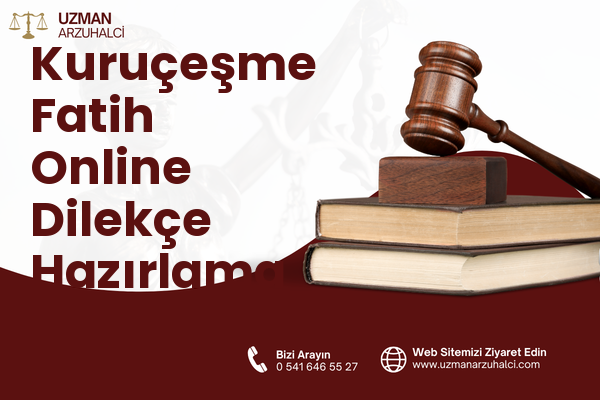 Kuruçeşme Fatih Online Dilekçe Hazırlama - İzmit