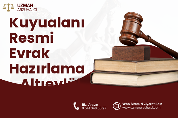 Kuyualanı Resmi Evrak Hazırlama - Altıeylül