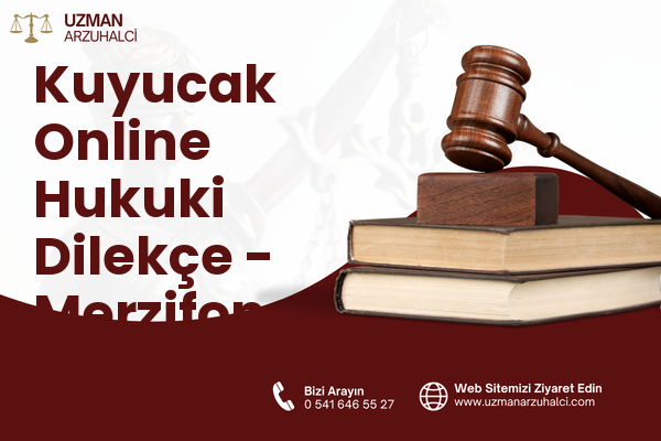 Kuyucak Online Hukuki Dilekçe - Merzifon