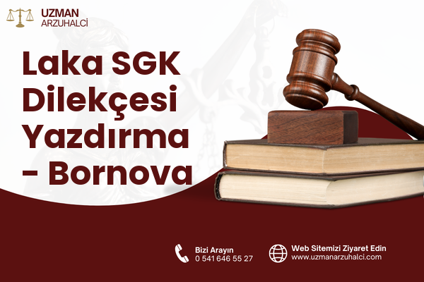 Laka SGK Dilekçesi Yazdırma - Bornova