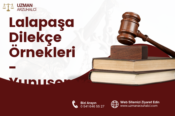 Lalapaşa Dilekçe Örnekleri - Yunusemre