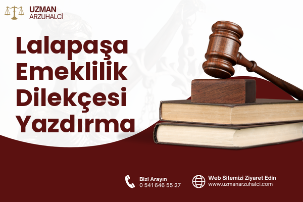 Lalapaşa Emeklilik Dilekçesi Yazdırma