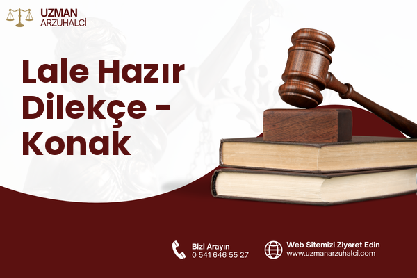 Lale Hazır Dilekçe - Konak