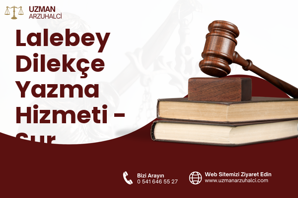 Lalebey Dilekçe Yazma Hizmeti - Sur