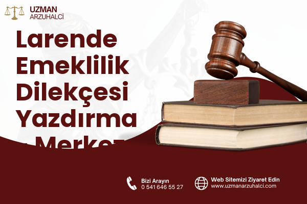 Larende Emeklilik Dilekçesi Yazdırma - Merkez