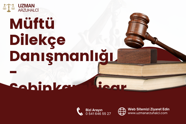 Müftü Dilekçe Danışmanlığı - Şebinkarahisar