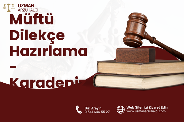Müftü Dilekçe Hazırlama - Karadeniz Ereğli