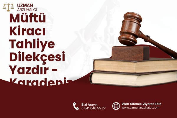 Müftü Kiracı Tahliye Dilekçesi Yazdır - Karadeniz Ereğli