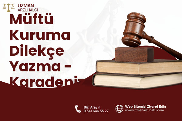Müftü Kuruma Dilekçe Yazma - Karadeniz Ereğli