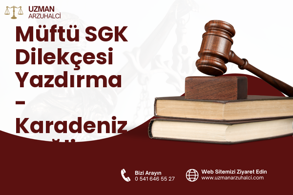 Müftü SGK Dilekçesi Yazdırma - Karadeniz Ereğli