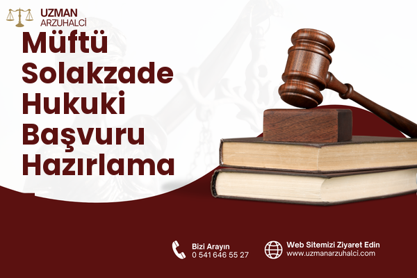 Müftü Solakzade Hukuki Başvuru Hazırlama - Palandöken