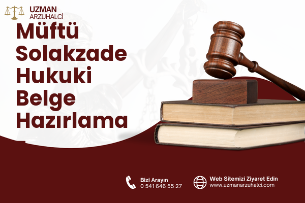 Müftü Solakzade Hukuki Belge Hazırlama - Palandöken