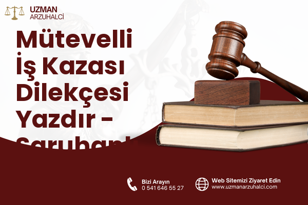 Mütevelli İş Kazası Dilekçesi Yazdır - Saruhanlı