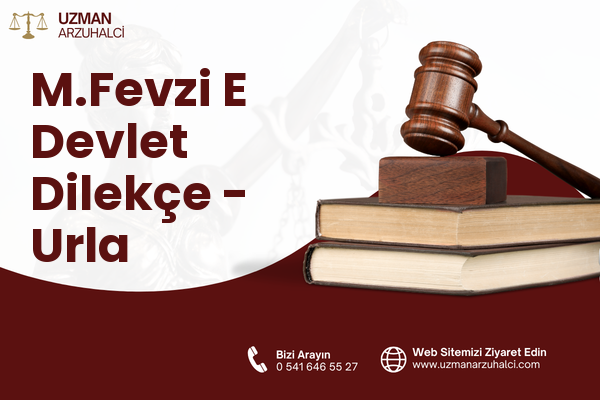 M.Fevzi E Devlet Dilekçe - Urla