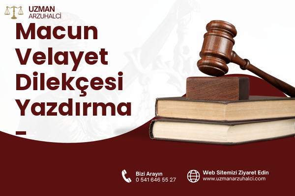 Macun Velayet Dilekçesi Yazdırma - Yenimahalle