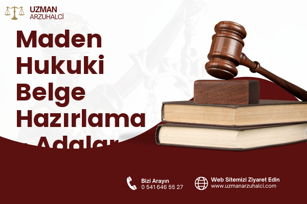 Maden Hukuki Belge Hazırlama - Adalar