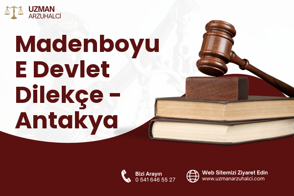 Madenboyu E Devlet Dilekçe - Antakya