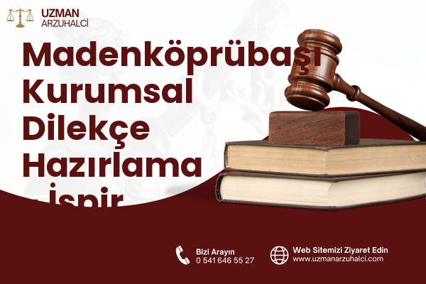 Madenköprübaşı Kurumsal Dilekçe Hazırlama - İspir