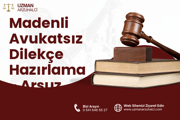 Madenli Avukatsız Dilekçe Hazırlama - Arsuz