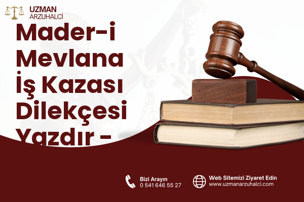 Mader-i Mevlana İş Kazası Dilekçesi Yazdır - Merkez