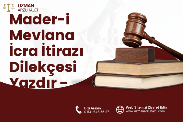 Mader-i Mevlana İcra İtirazı Dilekçesi Yazdır - Merkez
