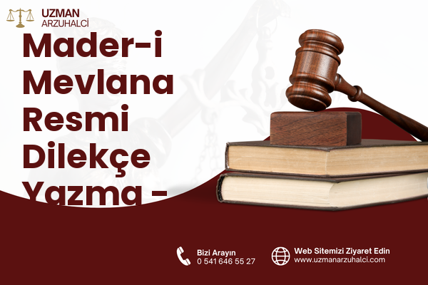 Mader-i Mevlana Resmi Dilekçe Yazma - Merkez