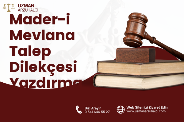 Mader-i Mevlana Talep Dilekçesi Yazdırma - Merkez