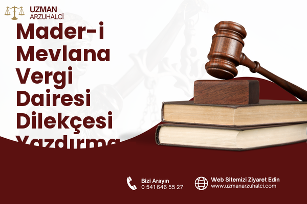 Mader-i Mevlana Vergi Dairesi Dilekçesi Yazdırma - Merkez